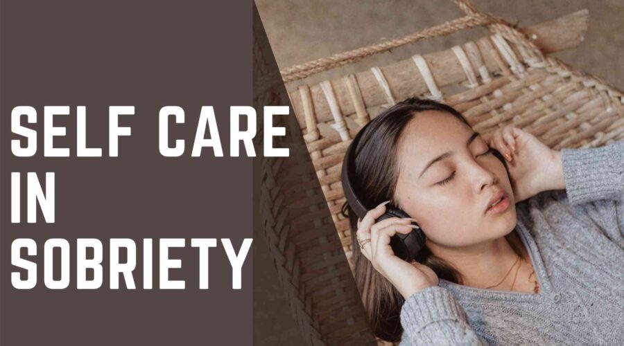 Self Care In Sobriety Importance of