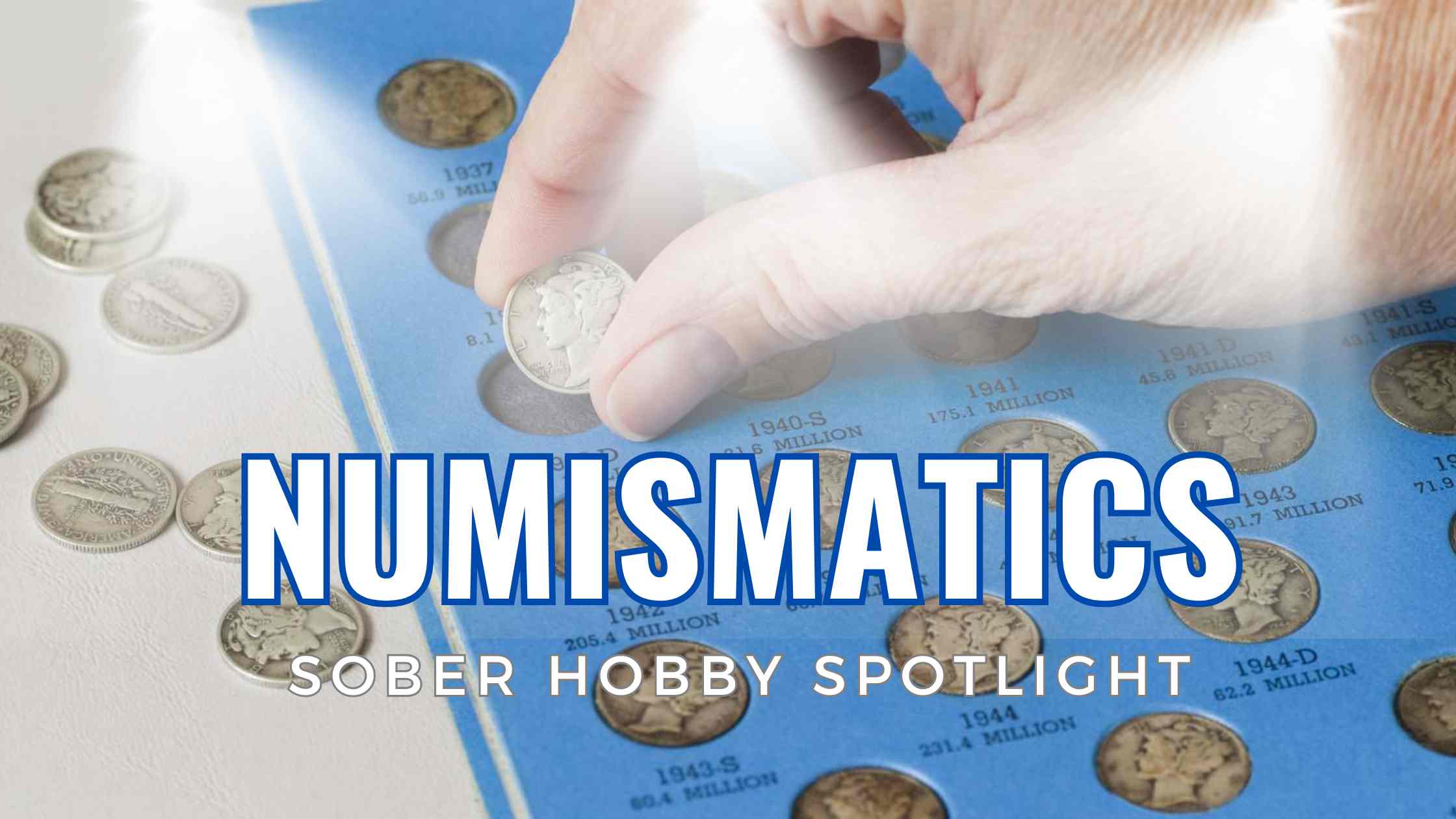 Numismatics Sober Hobby Spotlight Return on Sobriety