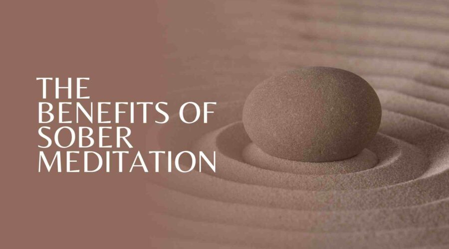 Sober Meditation Benefits